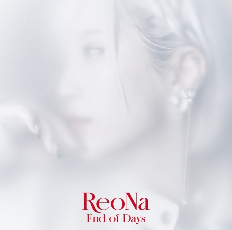 【マキシシングル】「End of Days」/ReoNa