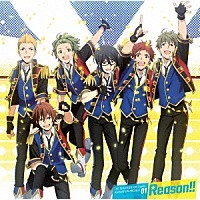 【キャラクターソング】THE IDOLM@STER SideM ANIMATION PROJECT 01「Reason!!」 通常盤